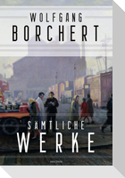Wolfgang Borchert, Sämtliche Werke