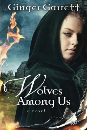Garrett, Ginger. Wolves Among Us. David C Cook, 2011.