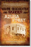 Wahre Geschichten und Wunder der Azusa Street