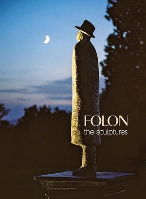 Michel, Allison / Pange, Isabelle Douillet-de et al. Folon - The Sculptures. Yale University Press, 2021.