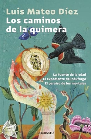 Díez, Luis Mateo. Los caminos de la quimera : La fuente de la edad ; El expediente del náufrago ; El paraíso de los mortales. Punto de Lectura, 2017.