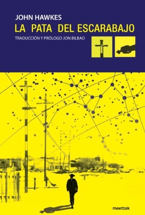 Hawkes, John. La pata del escarabajo. Meettok, 2010.