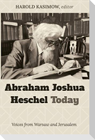 Abraham Joshua Heschel Today