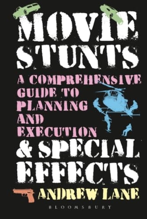 Lane, Andrew. Movie Stunts & Special Effects. Bloomsbury 3PL, 2015.