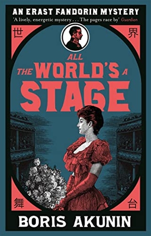 Akunin, Boris. All The World's A Stage - Erast Fandorin 11. Orion Publishing Co, 2018.