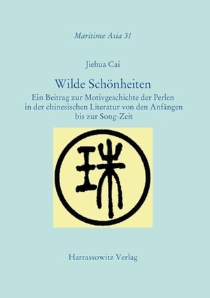 Cai, Jiehua. Wilde Schönheiten - Ein Beitrag zur Motivgeschichte der Perlen in der chinesischen Literatur von den Anfängen bis zur Song-Zeit. Harrassowitz Verlag, 2025.