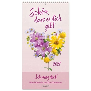 Zachmann, Doro. Schön, dass es dich gibt 2027 - Der "Ich mag Dich"-Kalender von Doro Zachmann. Kawohl Verlag GmbH, 2026.