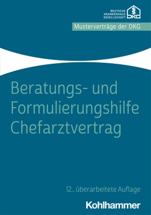 Krankenhausgesellschaft, Deutsche (Hrsg.). Beratungs- und Formulierungshilfe Chefarztvertrag. Kohlhammer W., 2023.