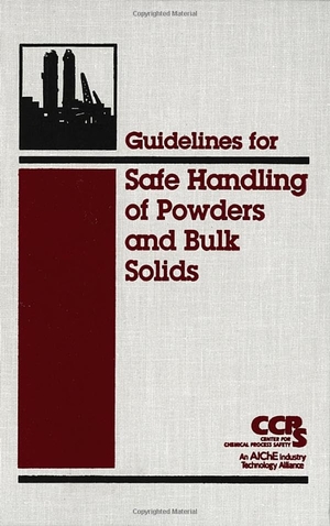 Ccps. Guidelines for Safe Handling of Powders and Bulk Solids. Wiley, 2004.