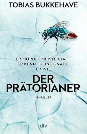 Bukkehave, Tobias. Der Prätorianer - Er mordet meisterhaft. Er kennt keine Gnade. Er ist ... | Die Bestseller-Sensation aus Dänemark. dtv Verlagsgesellschaft, 2026.