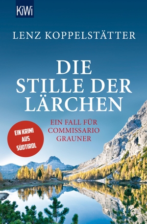 Koppelstätter, Lenz. Die Stille der Lärchen - Ein Fall für Commissario Grauner. Kiepenheuer & Witsch GmbH, 2016.
