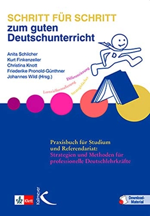 Schilcher, Anita / Kurt Finkenzeller et al (Hrsg.). Schritt für Schritt zum guten Deutschunterricht - Praxisbuch für Studium und Referendariat. Kallmeyer'sche Verlags-, 2018.