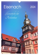 Eisenach - Glanzstücke der Architektur (Wandkalender 2024 DIN A3 hoch), CALVENDO Monatskalender