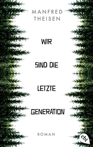Theisen, Manfred. Wir sind die letzte Generation. cbt, 2023.