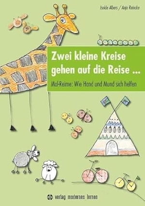Albers, Isolde / Anja Reincke. Zwei kleine Kreise gehen auf die Reise - Mal-Reime: Wie Hand und Mund sich helfen - Mit kognitiven Strategien und Kreativität zum Erfolg. Modernes Lernen Borgmann, 2014.