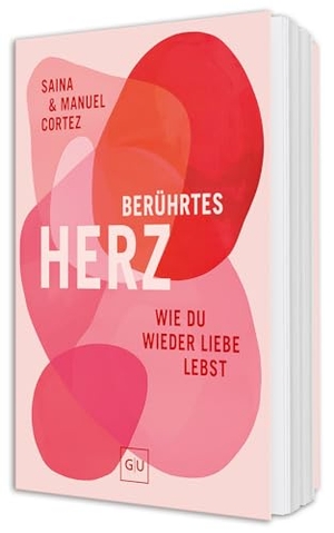 Cortez, Saina / Manuel Cortez. Berührtes Herz - Wie du wieder Liebe lebst - Schritt für Schritt zurück zu mehr Empfindsamkeit, Mitgefühl und emotionaler Verbindung. Graefe und Unzer Verlag, 2026.