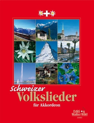 Schweizer Volkslieder - 77 der bekanntesten Lieder aus allen vier Landesteilen. Walter Wild Musikverlag, 2014.