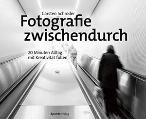 Schröder, Carsten. Fotografie zwischendurch - 20 Minuten Alltag mit Kreativität füllen. dpunkt.Verlag, 2020.