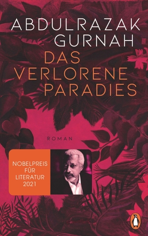 Gurnah, Abdulrazak. Das verlorene Paradies - Roman. Nobelpreis für Literatur 2021. Penguin Verlag, 2021.