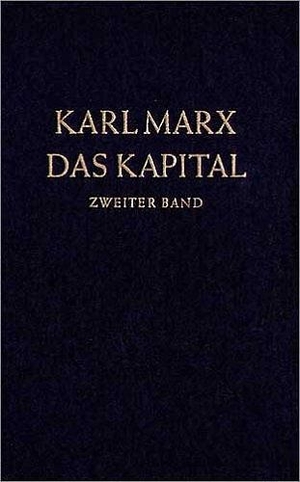 Marx, Karl. Das Kapital 2. Kritik der politischen Ökonomie - Der Zirkulationsprozeß des Kapitals. Dietz Verlag Berlin GmbH, 2010.