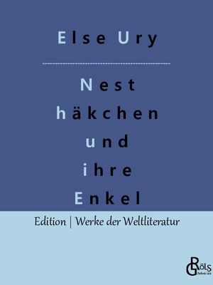Ury, Else. Nesthäkchen und ihre Enkel. Gröls Verlag, 2022.