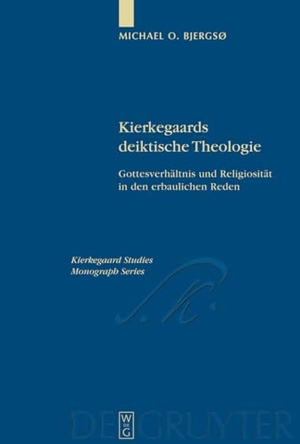 Bjergsø, Michael O.. Kierkegaards deiktische Theologie - Gottesverhältnis und Religiosität in den erbaulichen Reden. De Gruyter, 2009.