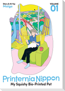 Printernia Nippon: My Squishy Bio-Printed Pet Vol. 1