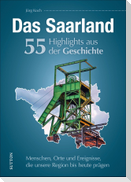 Das Saarland. 55 Highlights aus der Geschichte