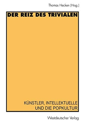 Hecken, Thomas (Hrsg.). Der Reiz des Trivialen - Künstler, Intellektuelle und die Popkultur. VS Verlag für Sozialwissenschaften, 1997.