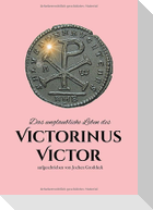 Das unglaubliche Leben des Victorinus Victor