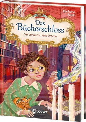 Rose, Barbara. Das Bücherschloss (Band 7) - Der verwunschene Drache - Magisches Kinderbuch für Mädchen und Jungen ab 8 Jahren. Loewe Verlag GmbH, 2024.