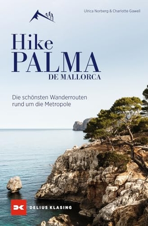 Norberg, Ulrica. Hike Palma de Mallorca - Die schönsten Wanderrouten rund um die Metropole. Delius Klasing Vlg GmbH, 2024.
