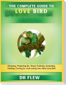 The Complete Guide to Love Bird