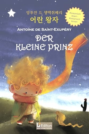 de Saint-Exupéry, Antoine. Der kleine Prinz - (neu übersetzt und illustriert): Koreanisch lesen - koreanisch lernen. Märchenwald Verlag, 2026.