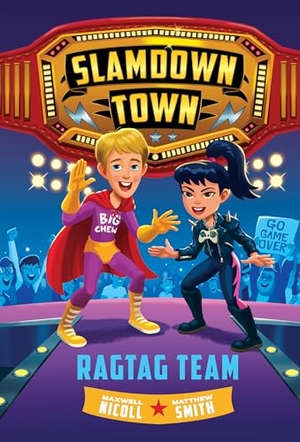 Nicoll, Maxwell / Matthew Smith. Ragtag Team (Slamdown Town Book 2). Harry N. Abrams, 2021.