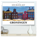 Ein Blick auf Groningen (hochwertiger Premium Wandkalender 2024 DIN A2 quer), Kunstdruck in Hochglanz
