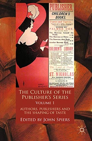 Spiers, J. (Hrsg.). The Culture of the Publisher¿s Series, Volume One - Authors, Publishers and the Shaping of Taste. Palgrave Macmillan UK, 2011.