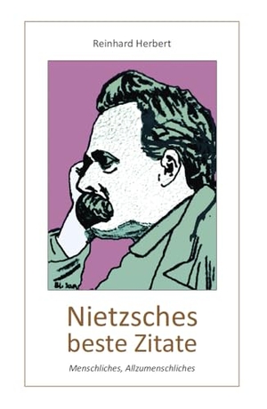 Herbert, Reinhard. Nietzsches beste Zitate - Menschliches, Allzumenschliches. Pro Business, 2017.