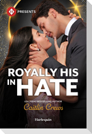 Royally His in Hate