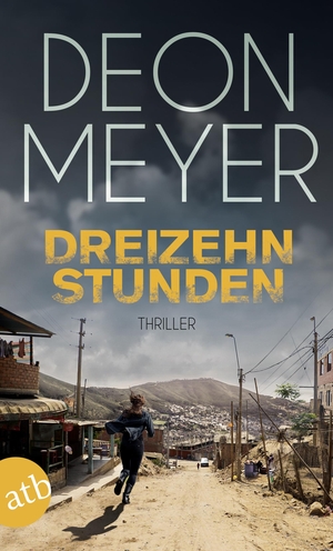 Deon Meyer / Stefanie Schäfer. Dreizehn Stunden -