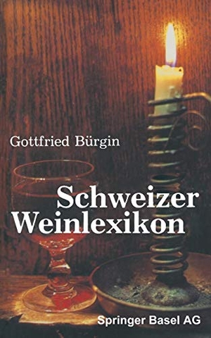 Bürgin. Schweizer Weinlexikon. Birkhäuser Basel, 2014.