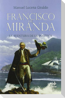 Francisco de Miranda : la aventura de la política