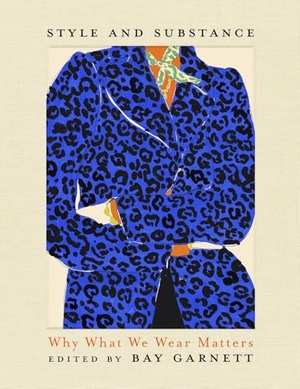 Garnett, Bay. Style and Substance - Why What We Wear Matters. John Murray Press, 2023.