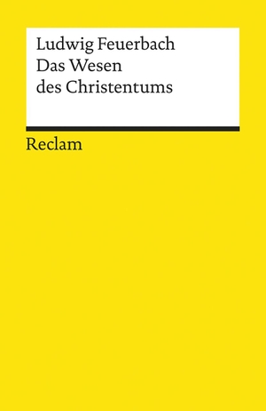 Feuerbach, Ludwig. Das Wesen des Christentums. Reclam Philipp Jun., 2000.
