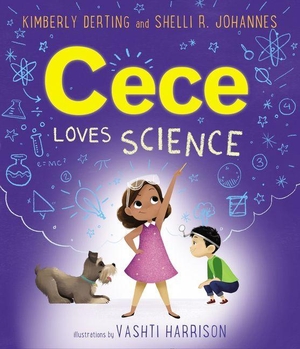 Derting, Kimberly / Shelli R Johannes. Cece Loves Science. HarperCollins, 2020.