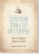 Stay for the Cup of Coffee