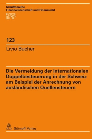 Bucher, Livio. Die Vermeidung der internationalen Doppelbesteuerung in der Schweiz am Beispiel der Anrechnung von ausländischen Quellensteuern. Stämpfli Verlag AG, 2023.