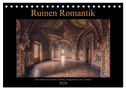 Ruinen Romantik (Tischkalender 2024 DIN A5 quer), CALVENDO Monatskalender
