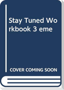 Stay Tuned Workbook 3 Éme
