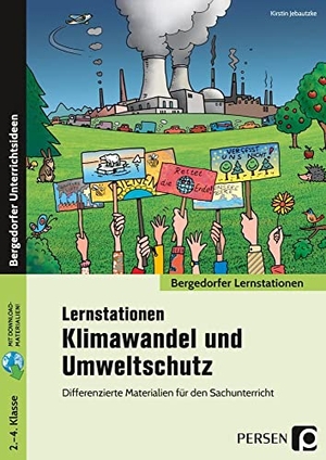 Jebautzke, Kirstin. Lernstationen Klimawandel und Umweltschutz - Differenzierte Materialien für den Sachunterricht (2. bis 4. Klasse). Persen Verlag i.d. AAP, 2021.